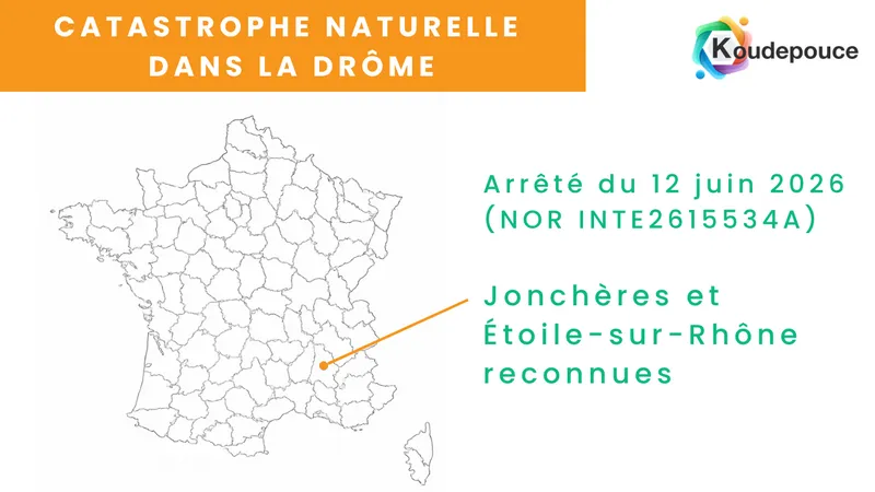 Nouvelle catastrophe naturelle dans la Drôme : arrêté du 12 juin 2026 à Jonchères et Étoile-sur-Rhône